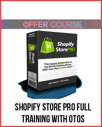 Shopify Store Pro Full Training with OTOS