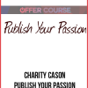 Charity Cason – Publish Your Passion