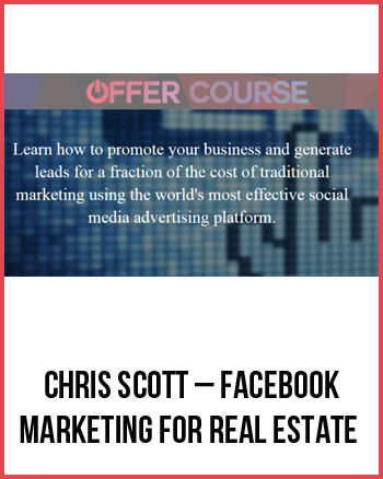 Chris Scott – Facebook Marketing for Real Estate