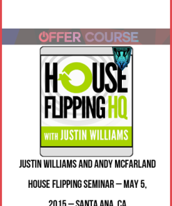 Justin Williams and Andy McFarland – House Flipping Seminar – May 5, 2015 – Santa Ana, CA