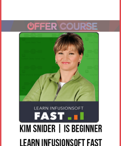 Kim Snider | IS Beginner – Learn Infusionsoft Fast