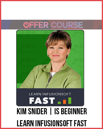 Kim Snider | IS Beginner – Learn Infusionsoft Fast