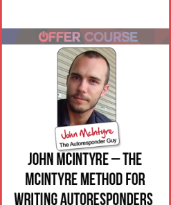 John McIntyre – The McIntyre Method for writing autoresponders