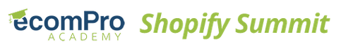 eCom Pro Academy Summit 3 Day Live Stream + Shopify Day