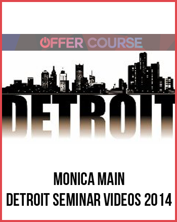 Monica Main – Detroit Seminar Videos 2014