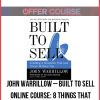 John Warrillow – Built to Sell Online Course: 8 Things That Drive the Value of Your Company