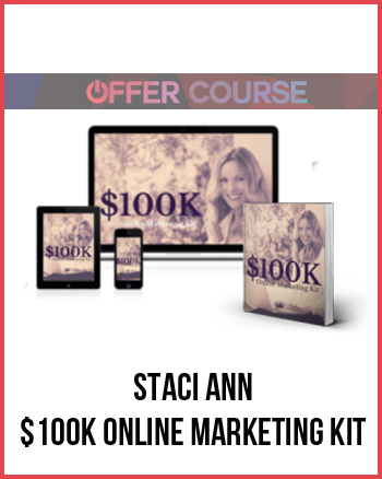 Staci Ann – $100K Online Marketing Kit