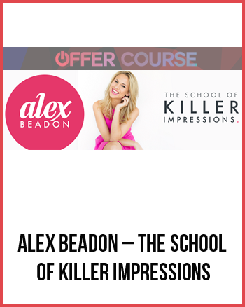 Alex Beadon – The School of Killer Impressions