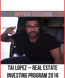 Tai Lopez – Real Estate Investing Program 2016