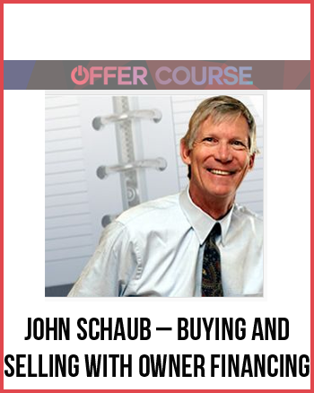 John Schaub – Buying and Selling With Owner Financing