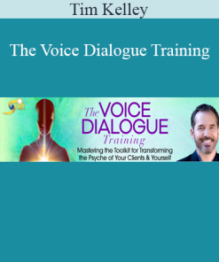 Tim Kelley - The Voice Dialogue Training