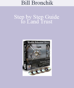 Bill Bronchik – Step by Step Guide to Land Trust