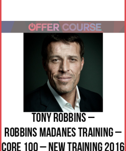 Tony Robbins – Robbins Madanes Training – Core 100 – New Training 2016