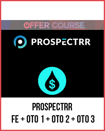 Prospectrr – FE + OTO 1 + OTO 2 + OTO 3