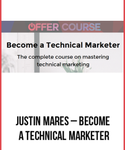 Justin Mares – Become a Technical Marketer