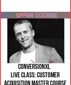 ConversionXL – Live Class: Customer Acquisition Master Course