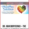 Dr. Joan Borysenko – The PlantPlus Nutrition Program
