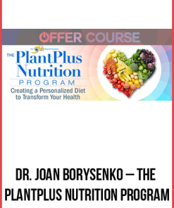 Dr. Joan Borysenko – The PlantPlus Nutrition Program