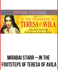 Mirabai Starr – In the Footsteps of Teresa of Avila