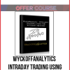 Wyckoffanalytics – INTRADAY TRADING USING THE WYCKOFF METHOD