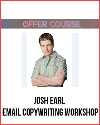 Josh Earl – Email Copywriting Workshop