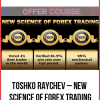 Toshko Raychev – New Science of Forex Trading