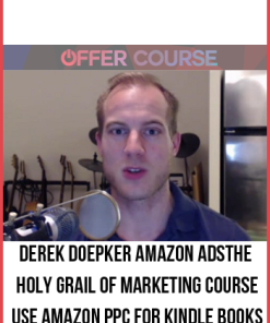Derek Doepker Amazon AdsThe Holy Grail of Marketing Course – Use Amazon PPC for Kindle Books