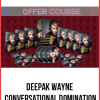 Deepak Wayne – Conversational Domination
