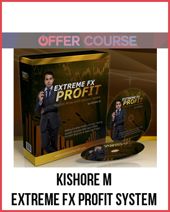 Kishore M – Extreme FX Profit System