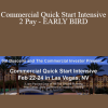 Commercial Quick Start Intensive : 2 Pay - EARLY BIRD