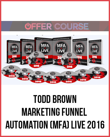 Todd Brown – Marketing Funnel Automation (MFA) Live 2016