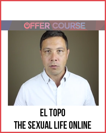 El Topo – The Sexual Life Online