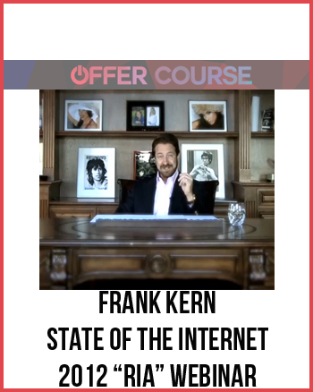 Frank Kern – State Of The Internet 2012 “RIA” Webinar