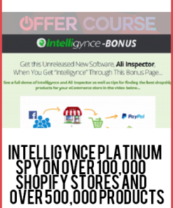 Intelligynce Platinum – Spy On Over 100,000 Shopify Stores And Over 500,000 Products