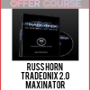 Russ Horn - Tradeonix 2.0 + Maxinator Trade Assistant