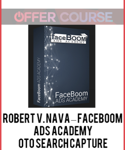 Robert V. Nava – FaceBOOM Ads Academy + OTO Search Capture