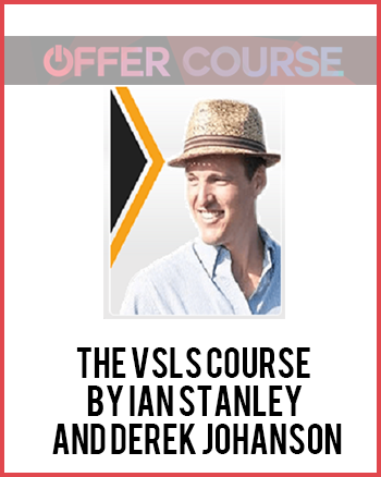 The VSLs Course By Ian Stanley And Derek Johanson