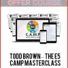 Todd Brown – The E5 Camp Masterclass