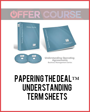 Papering the Deal™ – Understanding Term Sheets