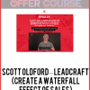 Scott Oldford – Leadcraft (Create A Waterfall Effect Of Sales)
