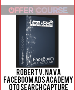 Robert V. Nava - FaceBOOM Ads Academy + OTO Search Capture