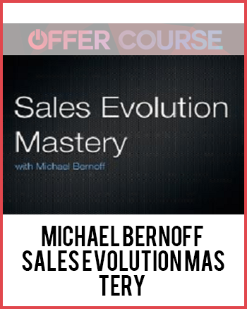 Michael Bernoff - Sales Evolution Mastery