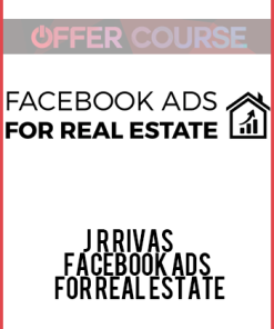JR Rivas – Facebook Ads For Real Estate