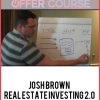 Josh Brown – Real Estate Investing 2.0