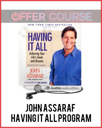 John Assaraf – Having It All Program