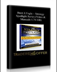 Brett J.Fogle – Strategy Spotlight Series (Video & Manuals 1.74 GB)