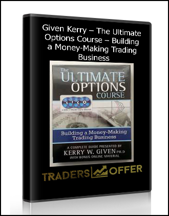 Given Kerry - The Ultimate Options Course - Building a Money-Making Trading Business
