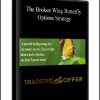 Greg Loehr - The Broken Wing Butterfly Options Strategy