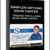 Simpler Options – Trading For a Living with John Carter