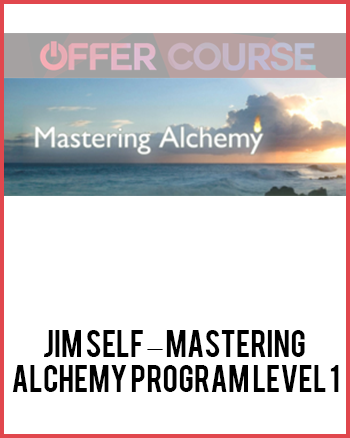 Jim Self – Mastering Alchemy Program Level 1